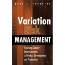 Variation Risk Management: Focusing Quality Improvements in Product Development and Production